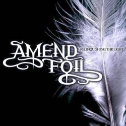 Amendfoil : Relinquishing the Light
